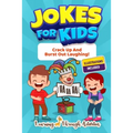 Jokes For Kids: Crack Up And Burst Out Laughing!