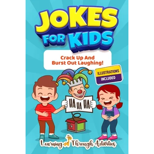 Jokes For Kids: Crack Up And Burst Out Laughing!
