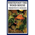 Whitefoot the Wood Mouse