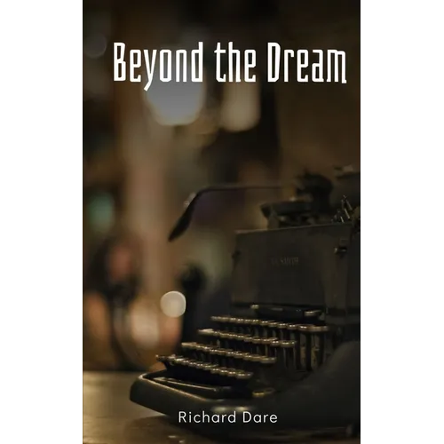 Beyond the Dream