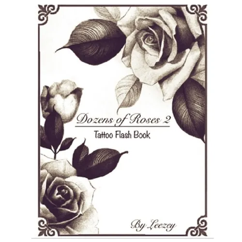Dozens of Roses 2 Tattoo Flash Book