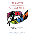 Drawn to Greatness: Disney's Animation Renaissance