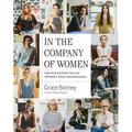 In the Company of Women: Inspiration and Advice from Over 100 Makers, Artists, and Entrepreneurs