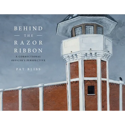 Behind the Razor Ribbon: A Correctional Officer's Perspective