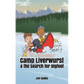 Camp Liverwurst & the Search for Bigfoot