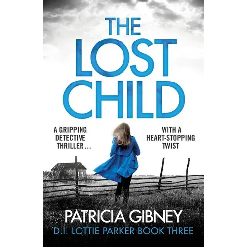 The Lost Child: A Gripping Detective Thriller with a Heart-Stopping Twist