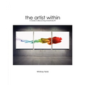 Artist Within: A Guide to Becoming Creatively Fit