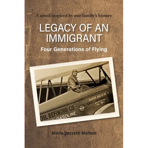 Legacy of an Immigrant: Four Generations of Flying
