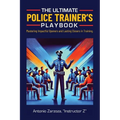 The Ultimate Police Trainer's Playbook: Mastering Impactful Openers and Lasting Closers in Training