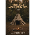 Fireflies & Mountain Pies: A Memoir