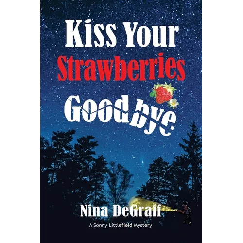 Kiss Your Strawberries Goodbye