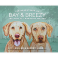 The Adventures of Bay & Breezy: Bringing Breezy Home