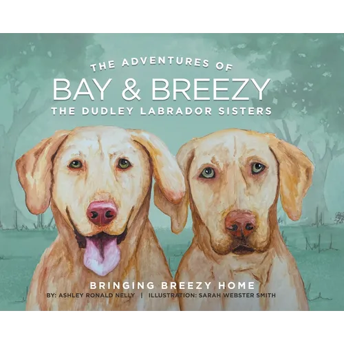 The Adventures of Bay & Breezy: Bringing Breezy Home