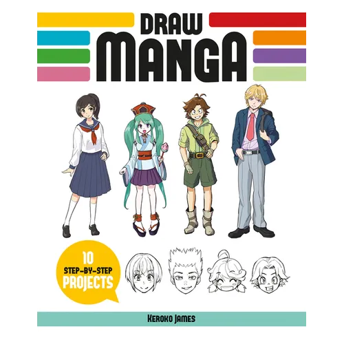 Draw Manga: 10 Step-By-Step Projects