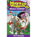 Maya and Waggers: Mega Gossip