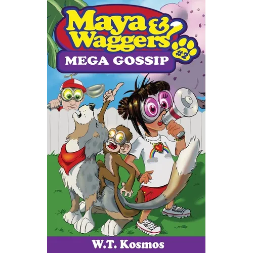 Maya and Waggers: Mega Gossip