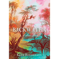 Backwater: A Love Story
