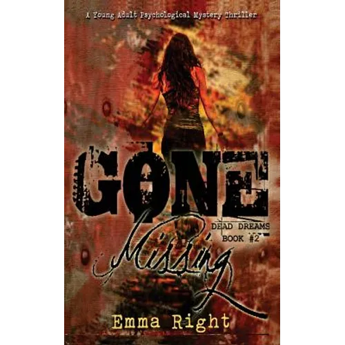 Gone Missing, (Dead Dreams, Book 2): A Young Adult Psychological Thriller Mystery