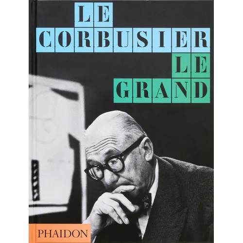 Le Corbusier: Le Grand
