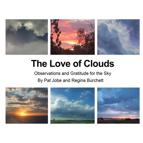 The Love of Clouds: Observations and Gratitude for the Sky