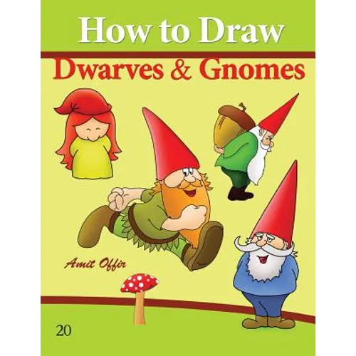How to Draw Gnomes and Dwarves: Drawing Books for Beginners