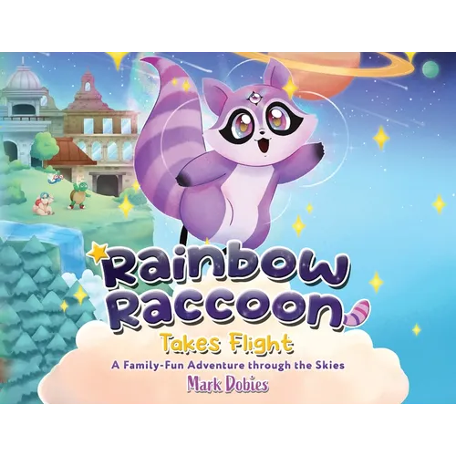 Rainbow Raccoon Takes Flight: A Family-Fun Adventure through the Skies
