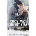 Her Reluctant Christmas Cowboy Star