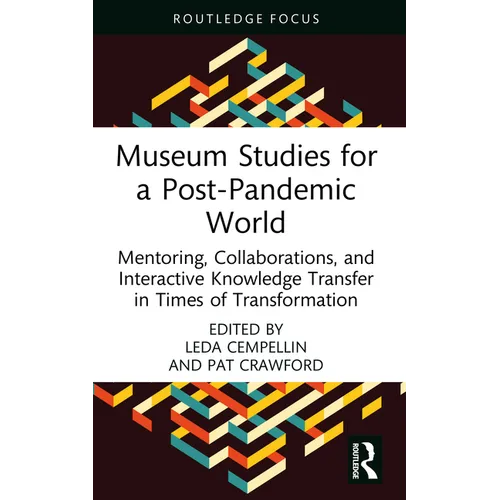 Museum Studies for a Post-Pandemic World: Mentoring, Collaborations, and Interactive Knowledge Transfer in Times of Transformation