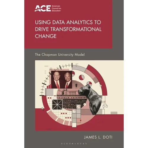 Using Data Analytics to Drive Transformational Change: The Chapman University Model