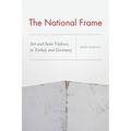 The National Frame: Art and State Violence in Turkey and Germany