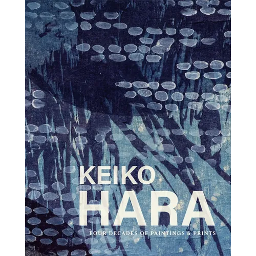 Keiko Hara: Four Decades of Paintings and Prints