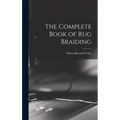 The Complete Book of Rug Braiding