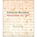 Infinite Regress: Marcel Duchamp 1910-1941