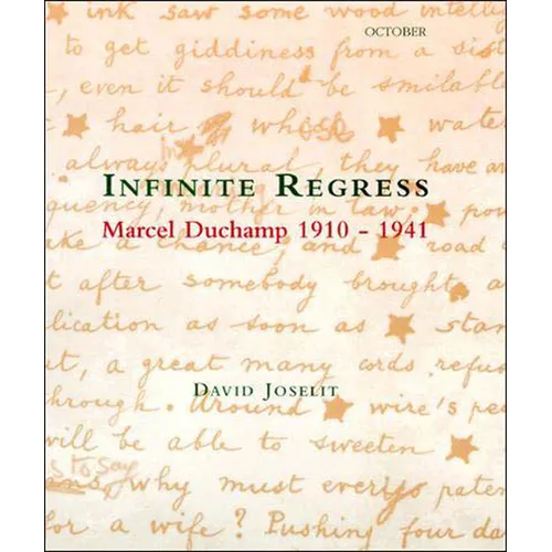 Infinite Regress: Marcel Duchamp 1910-1941