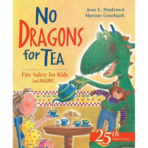No Dragons for Tea: Fire Safety for Kids (and Dragons)