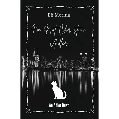 I'm Not Christian Adler: A Dark MM Romance