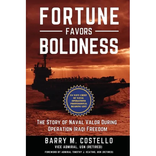 Fortune Favors Boldness: The Story of Naval Valor During Operation Iraqi Freedom