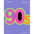 The 1990s: A Visual History of the Decade