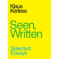 Seen, Written: Selected Essays