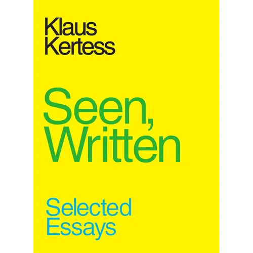 Seen, Written: Selected Essays