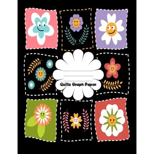 Quilts Graph Paper: Patchwork Quilts and Projects / Square, Hexagon and Triangle Quilts for Beginners