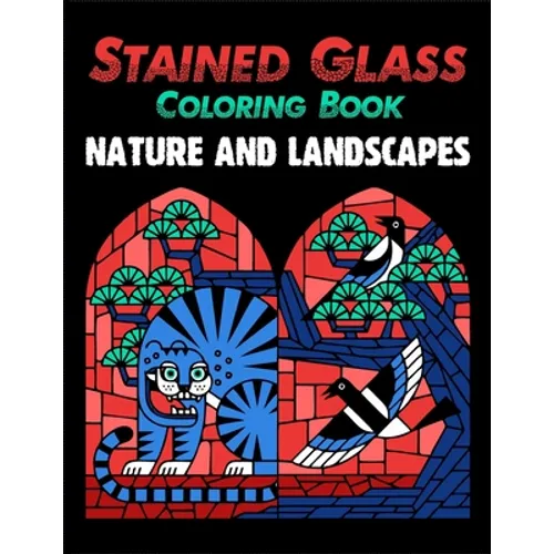 Stained Glass Coloring Book: Nature and Landscapes