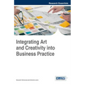Integrating Art and Creativity into Business Practice