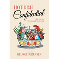 Hot Dish Confidential: That Year My Friends Taught Me to Cook