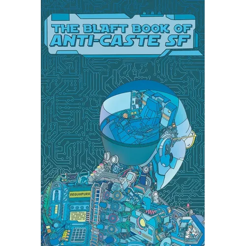 The Blaft Book of Anti-Caste SF