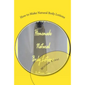 How to Make Natural Body Lotions