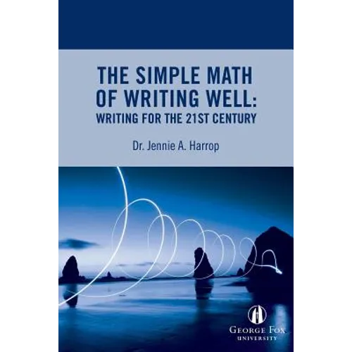 The Simple Math of Writing Well: Writing for the 21st Century