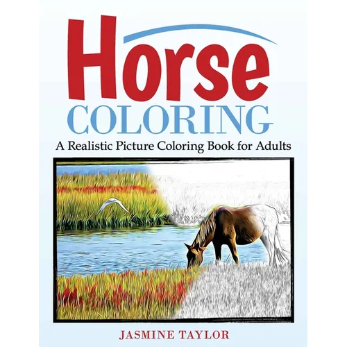 Horse Coloring: A Realistic Picture Coloring Book for Adults