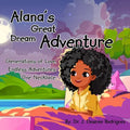 Alana's Great Dream Adventure: One necklace. Endless adventures. Generations of love.