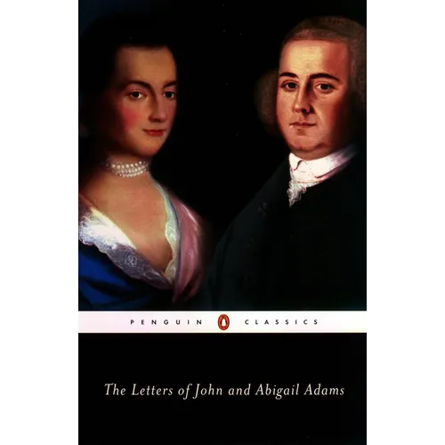 The Letters of John and Abigail Adams